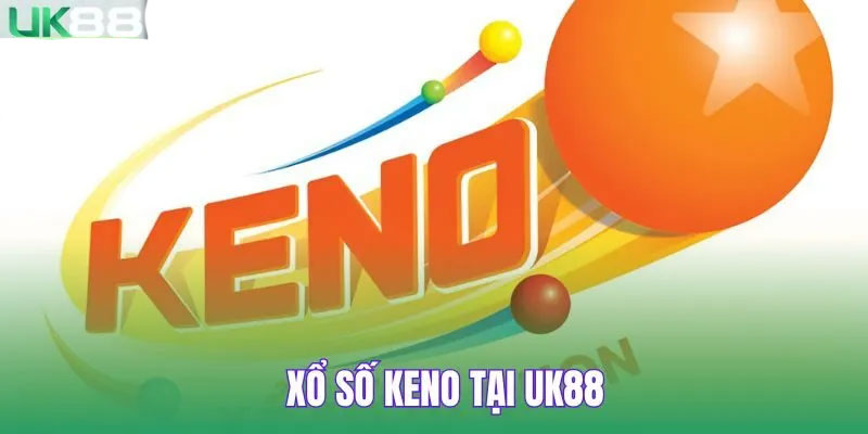 Keno – Trò chơi lô đề giàu cảm xúc và dễ chơi